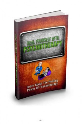 Könyv Heal Yourself With Psychotherapy C My Share Book R