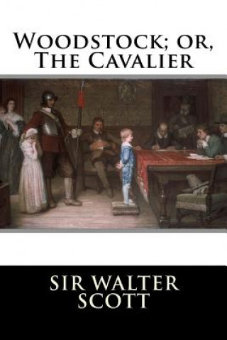Carte Woodstock; or, The Cavalier Sir Walter Scott