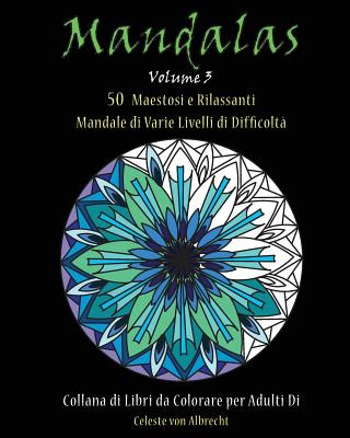 Kniha Mandale: 50 Maestosi e Rilassanti Mandale di Varie Livelli di Difficolt? Celeste Von Albrecht