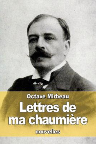 Kniha Lettres de ma chaumi?re Octave Mirbeau