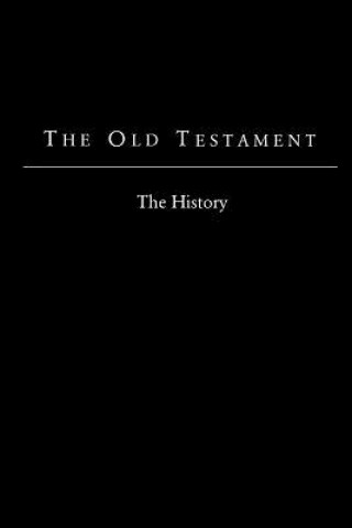 Книга The Old Testament - King James Version: The History The Foundation Bible