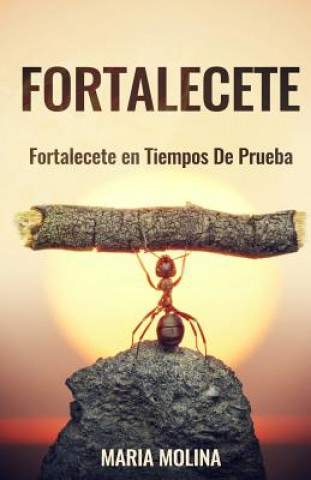 Carte Fortalecete: Fortalecete en Tiempos de Prueba Maria Molina