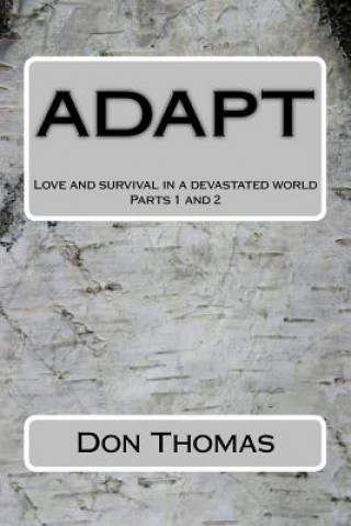 Kniha Adapt: Love and survival in a devastated world MR Donald L Thomas