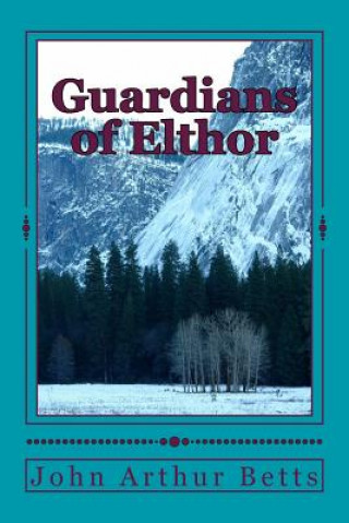 Buch Guardians of Elthor John Arthur Betts