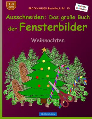 Книга BROCKHAUSEN Bastelbuch Bd. 10 - Ausschneiden: Das grosse Buch der Fensterbilder: Weihnachten Dortje Golldack