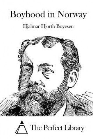 Kniha Boyhood in Norway Hjalmar Hjorth Boyesen