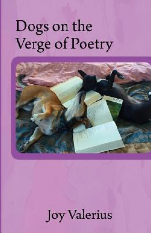 Kniha Dogs on the Verge of Poetry Joy Valerius