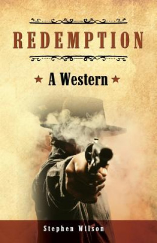 Kniha Redemption: A Western: A tale of the Wild West Stephen Wilson