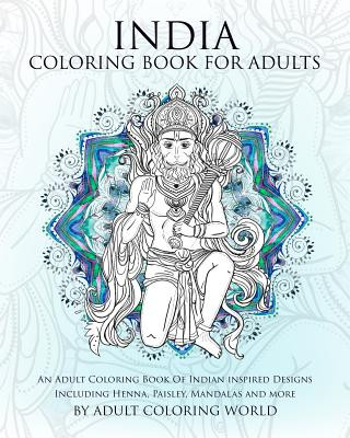Книга India Coloring Book For Adults: An Adult Coloring Book Of Indian inspired Designs Including Henna, Paisley, Mandalas and more Adult Coloring World