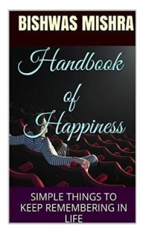 Knjiga Handbook of Happiness MR Bishwas Mishra