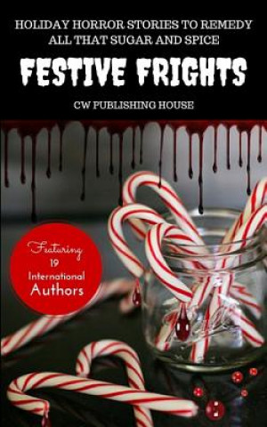 Książka Festive Frights: Holiday Horror Stories To Remedy All That Sugar And Spice Laura Callender