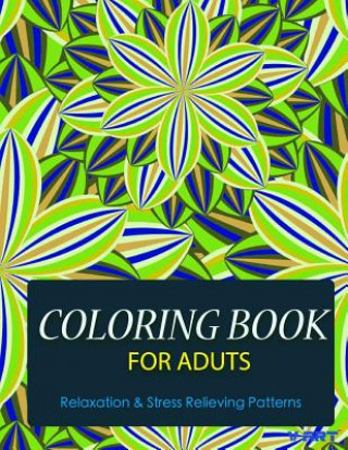 Carte Coloring Books For Adults 9: Coloring Books for Grownups: Stress Relieving Patterns Tanakorn Suwannawat