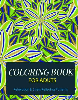 Kniha Coloring Books For Adults 9: Coloring Books for Grownups: Stress Relieving Patterns Tanakorn Suwannawat