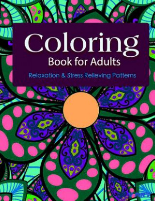 Carte Coloring Books For Adults 10: Coloring Books for Grownups: Stress Relieving Patterns Tanakorn Suwannawat