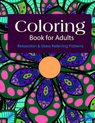 Kniha Coloring Books For Adults 10: Coloring Books for Grownups: Stress Relieving Patterns Tanakorn Suwannawat