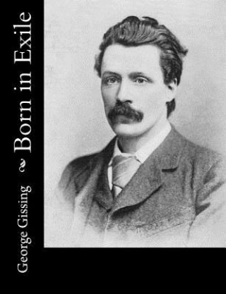 Knjiga Born in Exile George Gissing