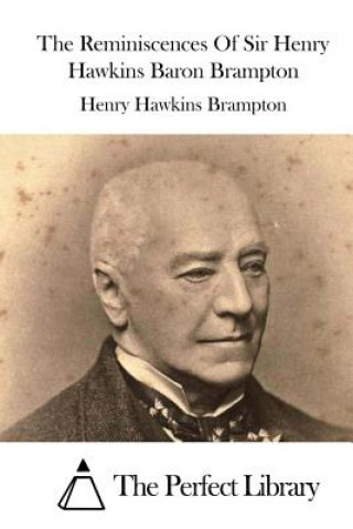 Kniha The Reminiscences Of Sir Henry Hawkins Baron Brampton Henry Hawkins Brampton