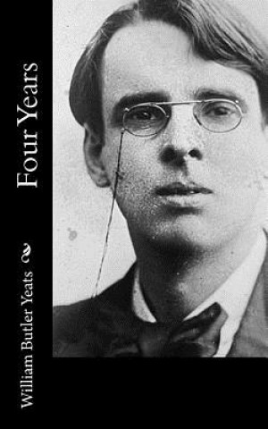 Knjiga Four Years William Butler Yeats