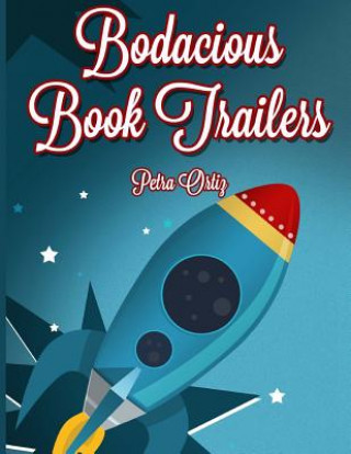 Boek Bodacious Book Trailers Petra Ortiz