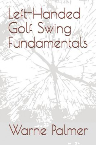 Könyv Left-Handed Golf Swing Fundamentals Warne Palmer
