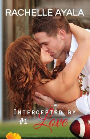 Kniha Intercepted by Love: Part One: A Football Romance Rachelle Ayala