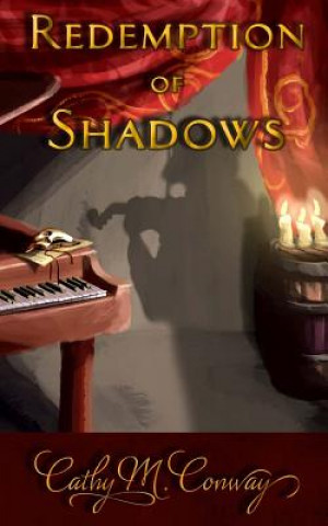Könyv Redemption of Shadows: A New Tale of the Phantom of the Opera Cathy M Conway