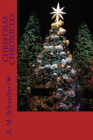 Carte Christmas Chronicles A M Schaeffer