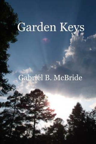 Kniha Garden Keys Gabriel B McBride