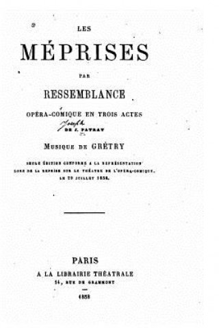 Knjiga Les méprises par ressemblance, opéra comique un trois actes J Patrat