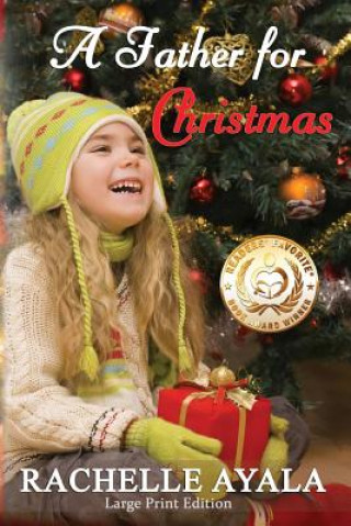 Carte A Father for Christmas (Large Print Edition): A Holiday Romance Rachelle Ayala