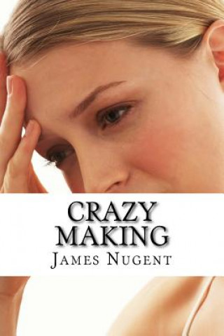 Knjiga Crazy Making James Nugent