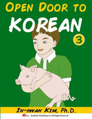 Könyv Open Door to Korean Book 3: Leang Korean Through Musical Dialogues In-Hwan Kim