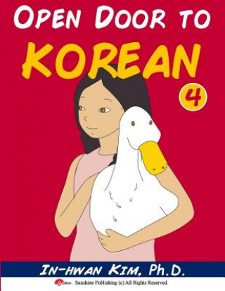 Kniha Open Door to Korean Book 4: Leang Korean Through Musical Dialogues In-Hwan Kim