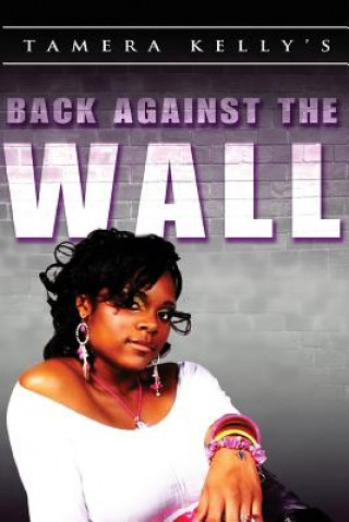 Kniha Back Against the Wall Tamera Denise Kelly