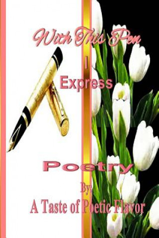 Książka With This Pen I Express A Taste of Poetic Flavor