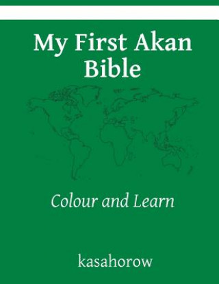Carte My First Akan Bible: Colour and Learn kasahorow