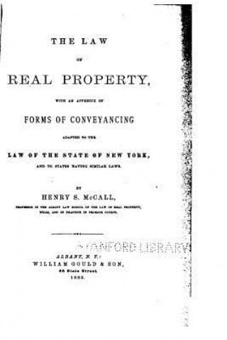 Carte The Law of Real Property, With an Appendix of Forms of Conveyancing Adapted Henry S McCall