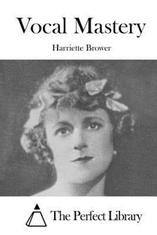 Kniha Vocal Mastery Harriette Brower