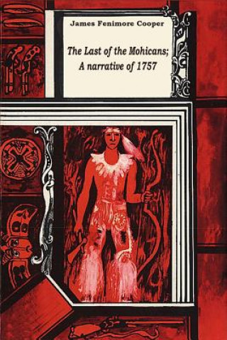 Kniha The Last of the Mohicans; A narrative of 1757 James Fenimore Cooper