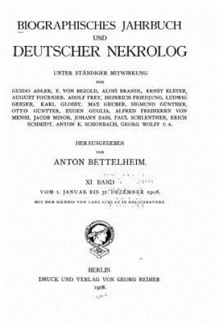 Könyv Biographisches jahrbuch und Deutscher nekrolog. XI band Anton Bettelheim