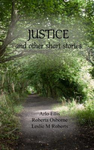 Kniha Justice and other Short Stories Leslie M Roberts