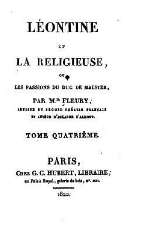 Kniha Léontine et la religieuse, ou les passions du duc de Malster - Tome IV Mlle Fleury