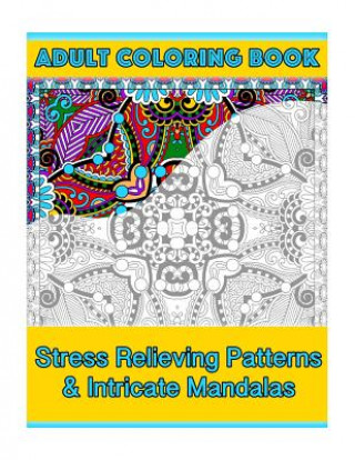 Knjiga Adult Coloring Book: Stress Relieving Patterns & Intricate Mandalas Coco Porter