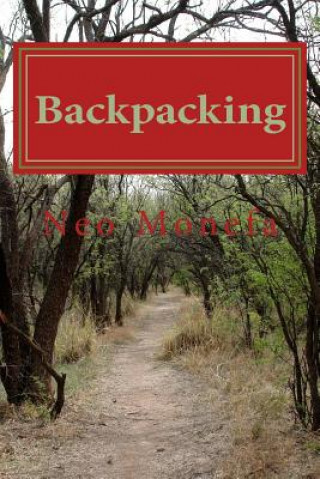 Book Backpacking: The Ultimate Essentials Guide for Backpacking Neo Monefa