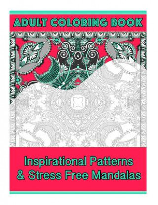 Carte Adult Coloring Book: Intricate Patterns & Stress Free Mandalas Coco Porter