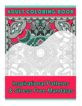 Книга Adult Coloring Book: Intricate Patterns & Stress Free Mandalas Coco Porter