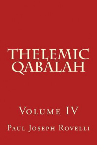 Książka Thelemic Qabalah: Volume IV Paul Joseph Rovelli