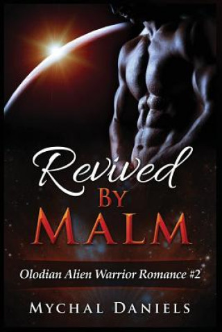 Knjiga Revived By Malm: Olodian Alien Warrior Romance Mychal Daniels