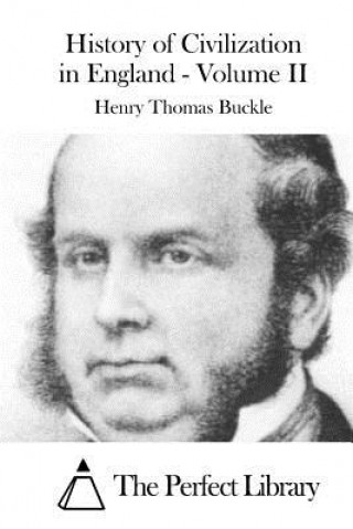 Kniha History of Civilization in England - Volume II Henry Thomas Buckle