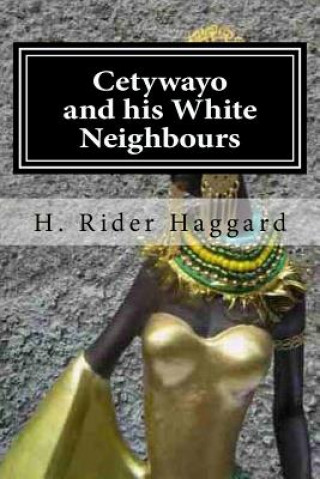 Kniha Cetywayo and his White Neighbours H Rider Haggard